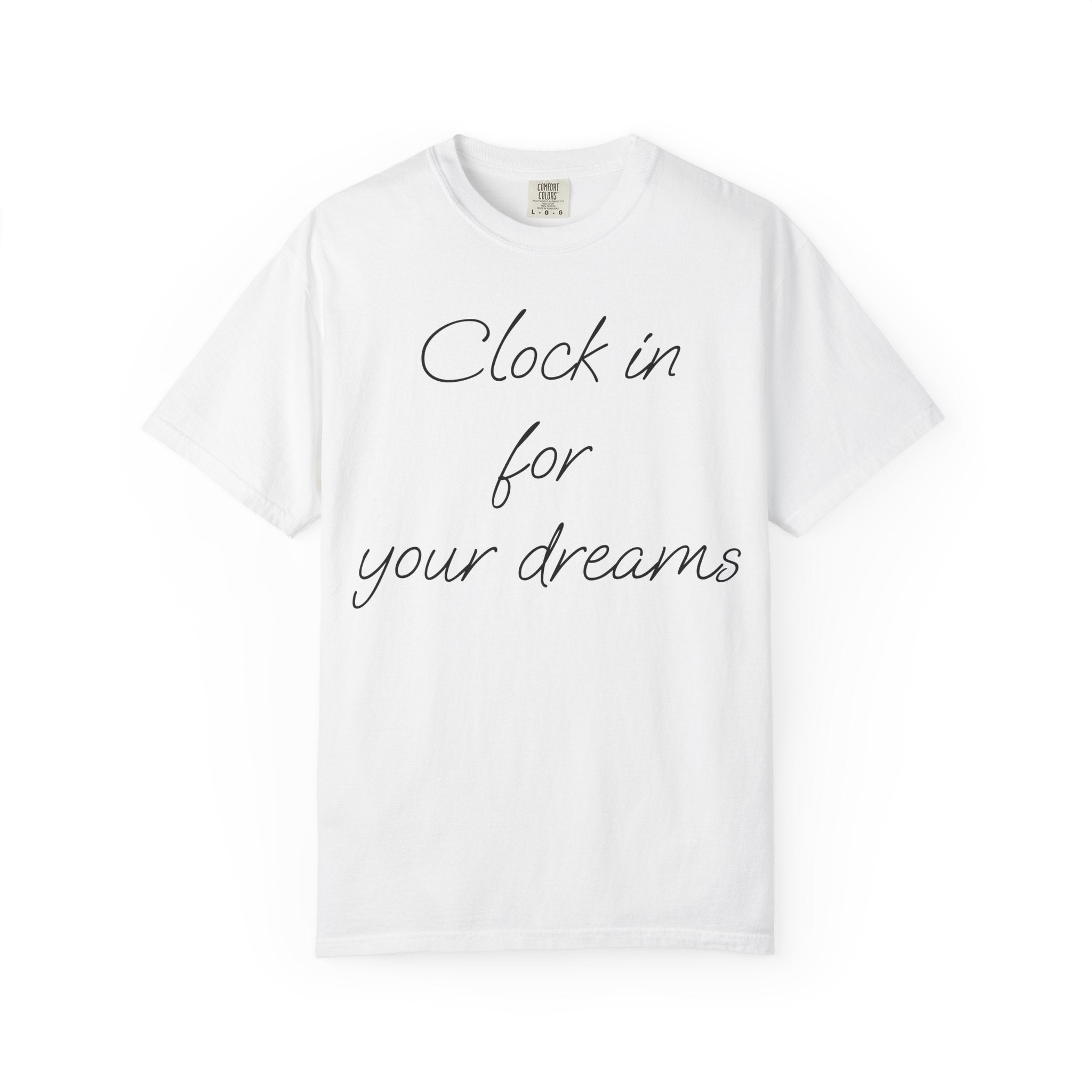 Clock In for Your Dreams Tee