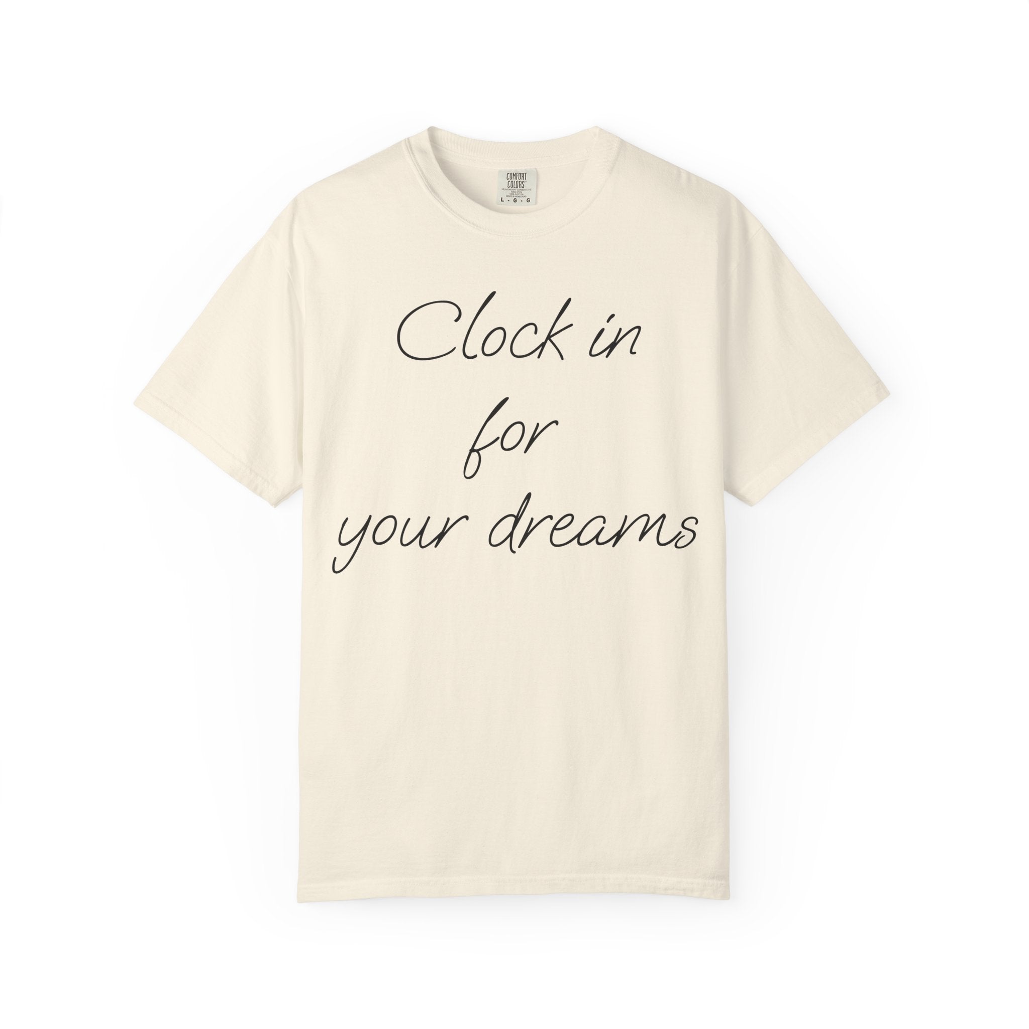 Clock In for Your Dreams Tee