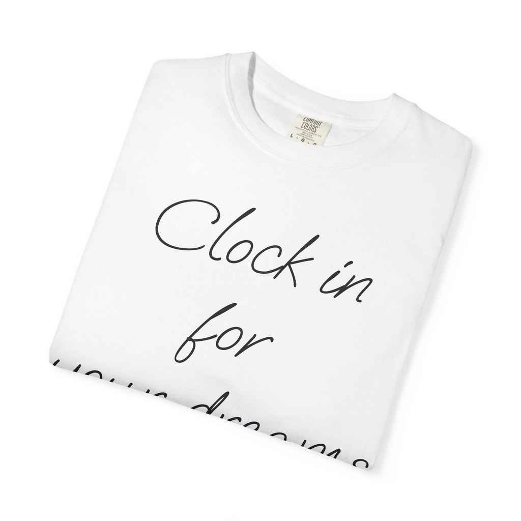 Clock In for Your Dreams Tee
