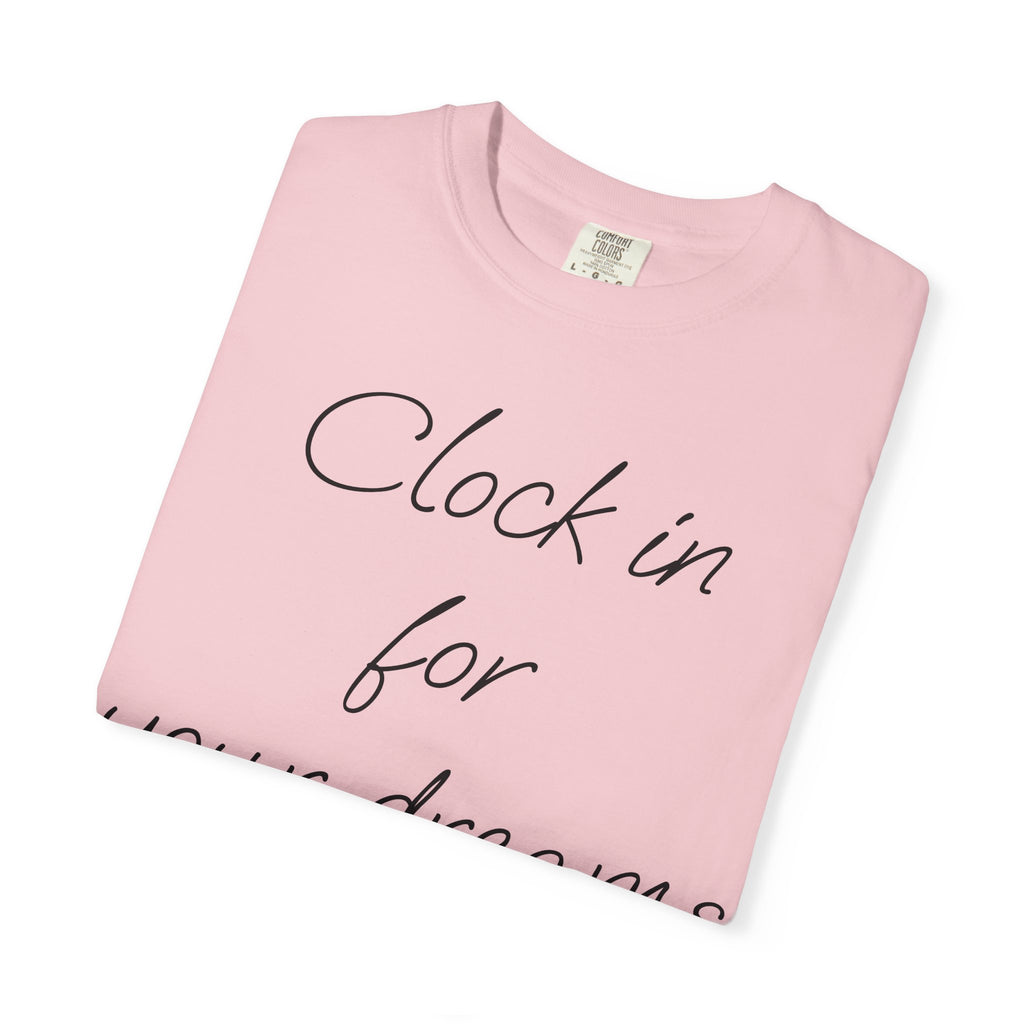Clock In for Your Dreams Tee