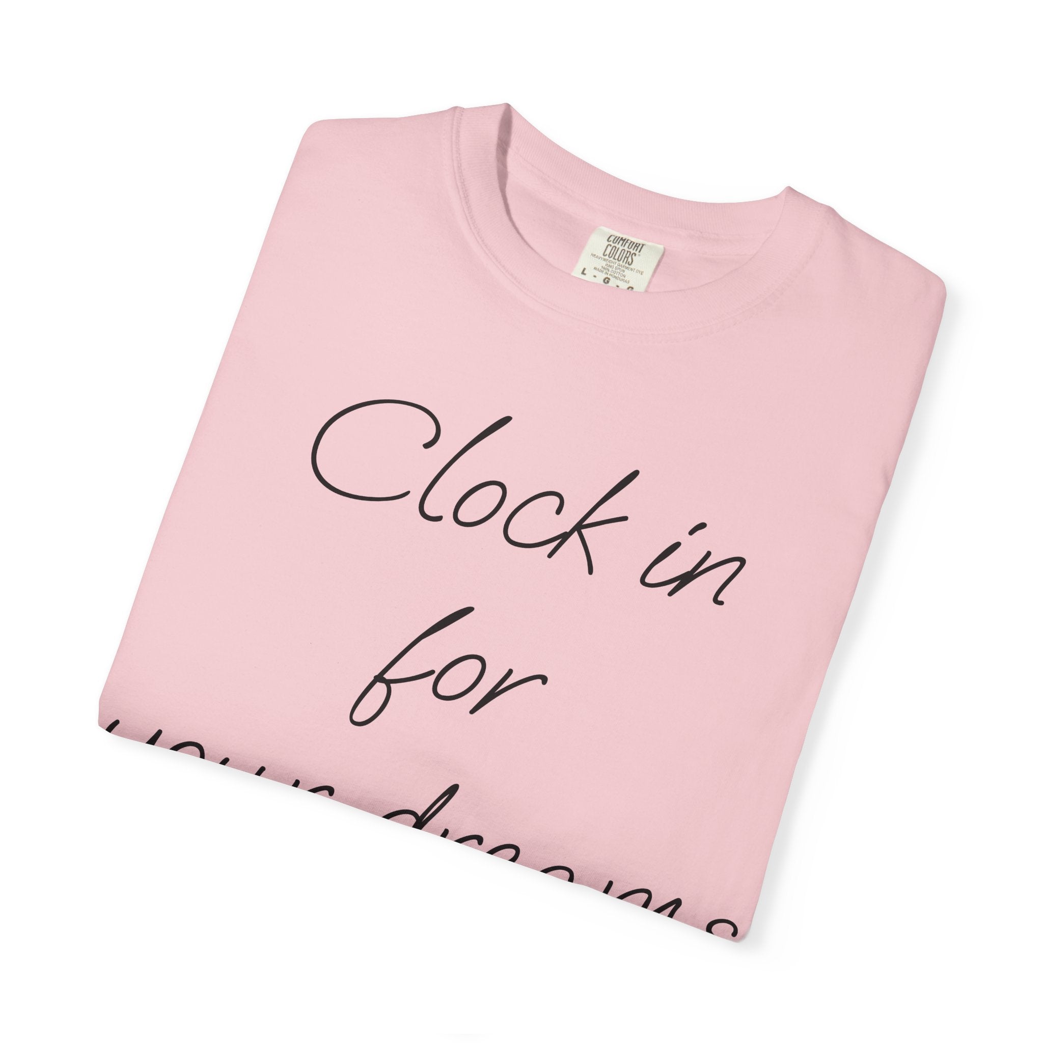 Clock In for Your Dreams Tee