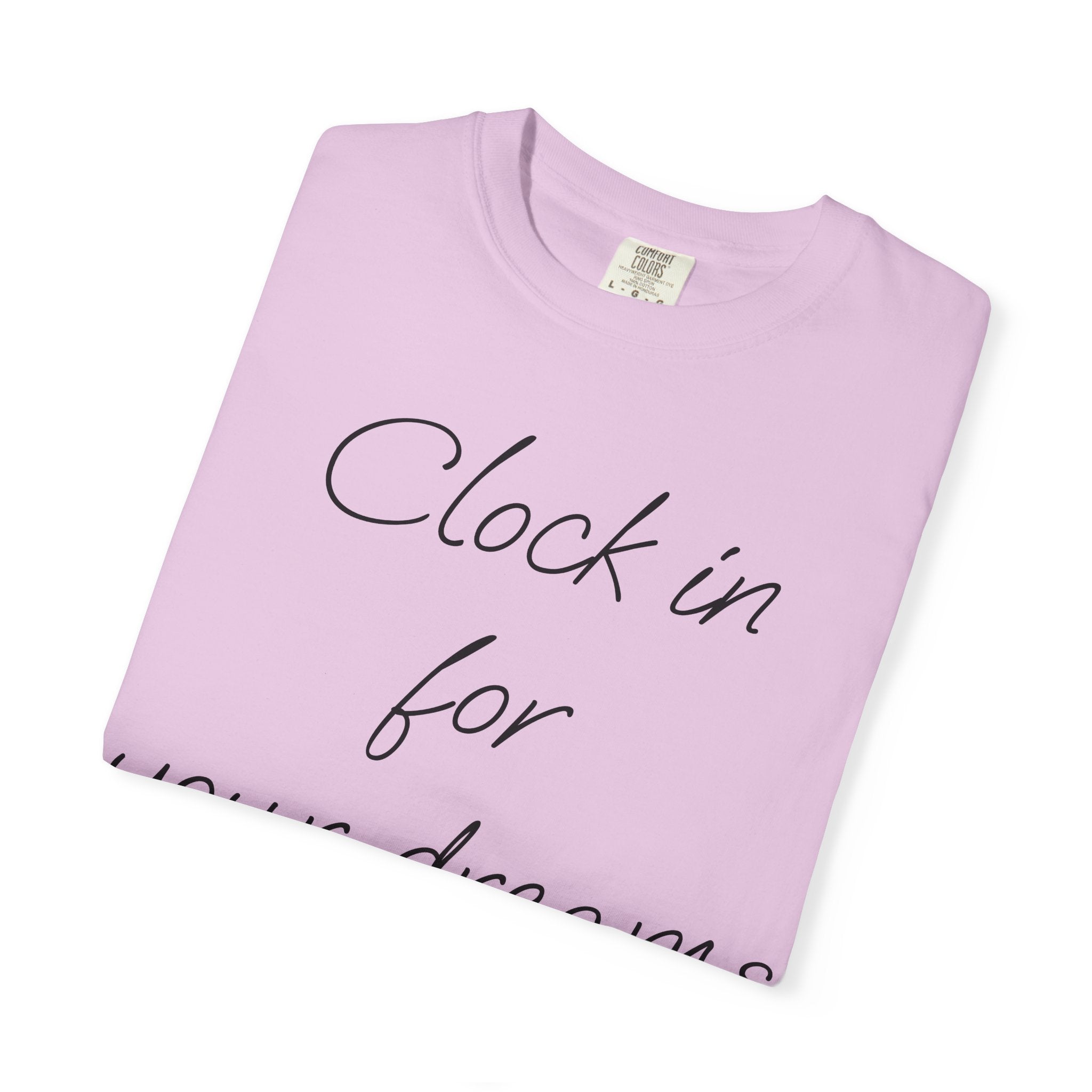 Clock In for Your Dreams Tee