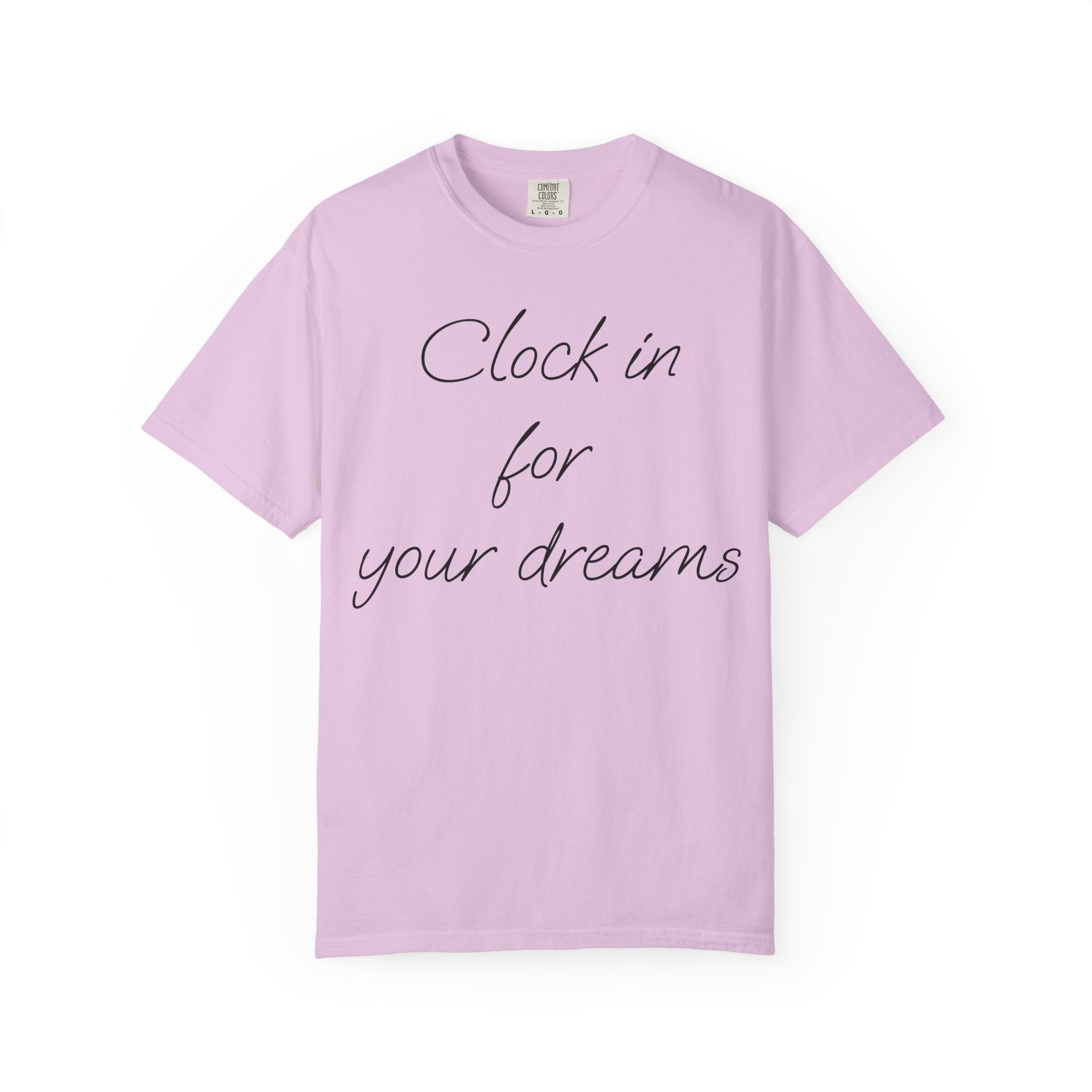 Clock In for Your Dreams Tee