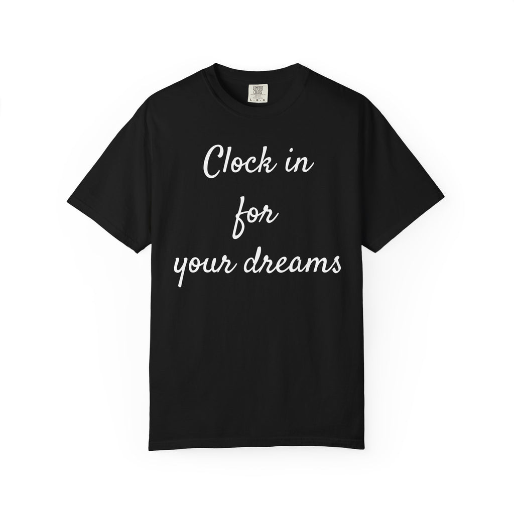 Clock In for Your Dreams Tee