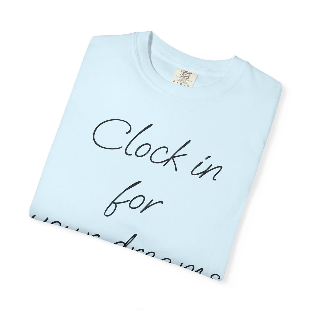 Clock In for Your Dreams Tee