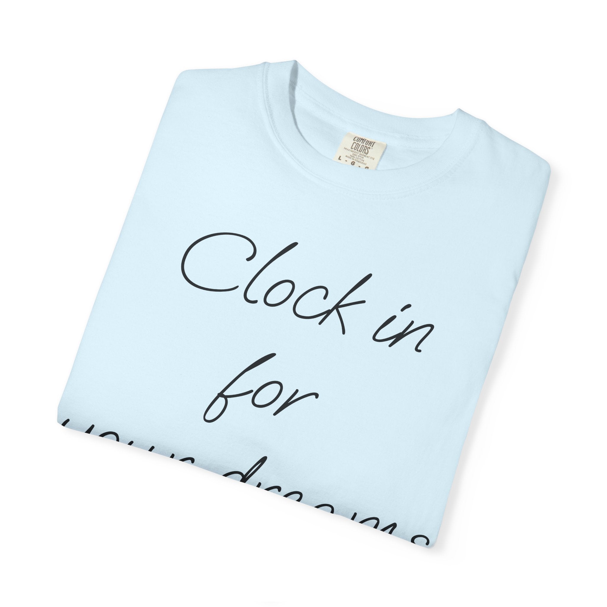 Clock In for Your Dreams Tee