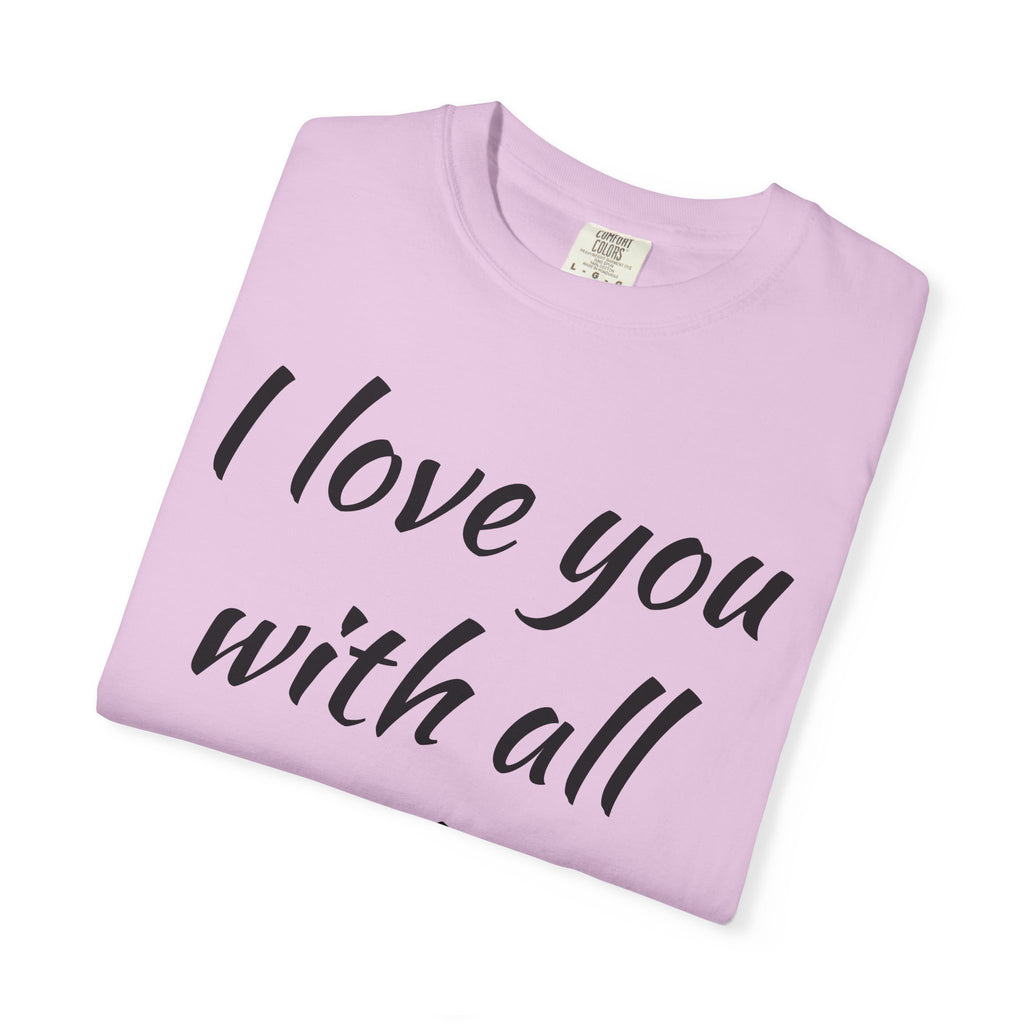 I LOVE YOU WITH ALL MY BUTT TEE