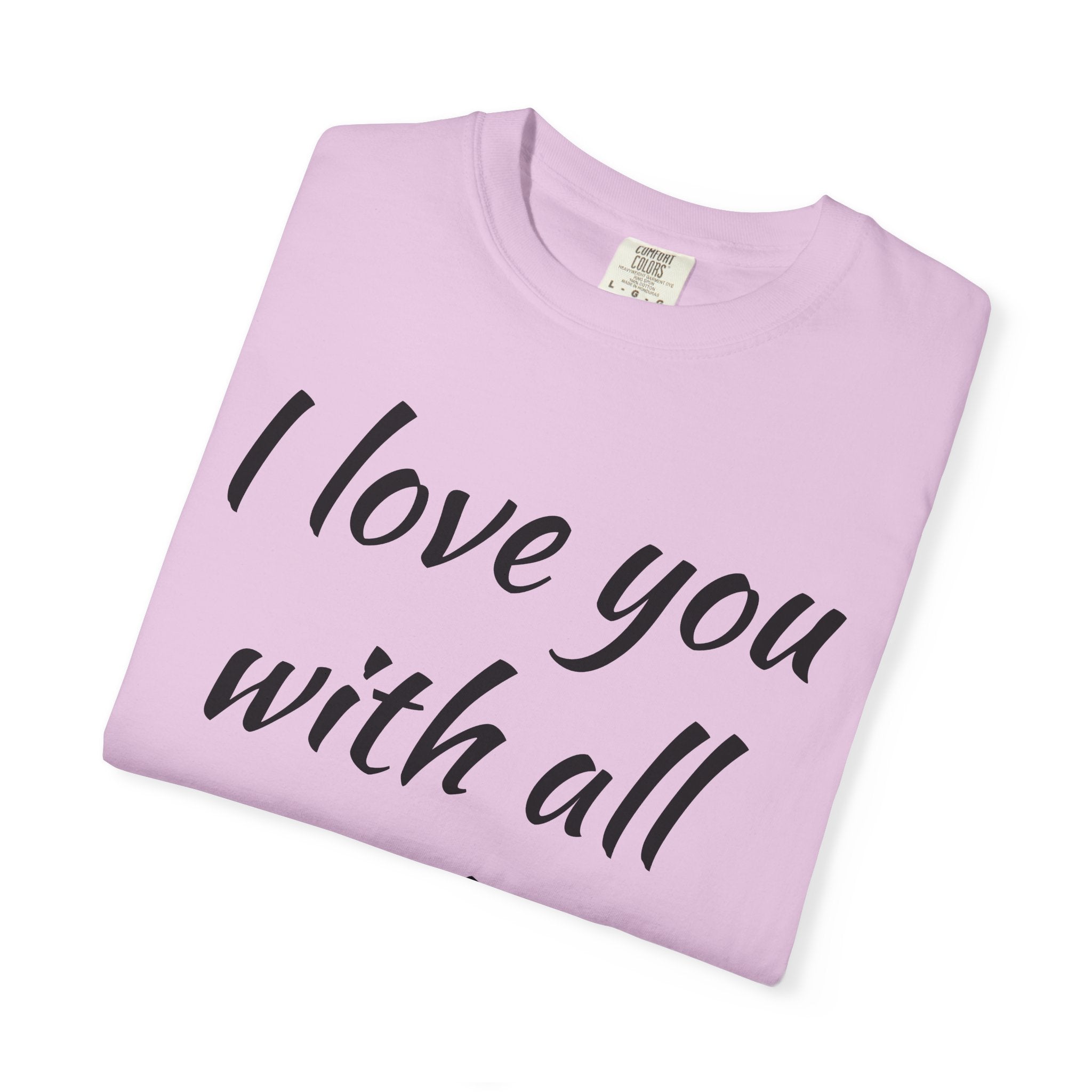 I LOVE YOU WITH ALL MY BUTT TEE