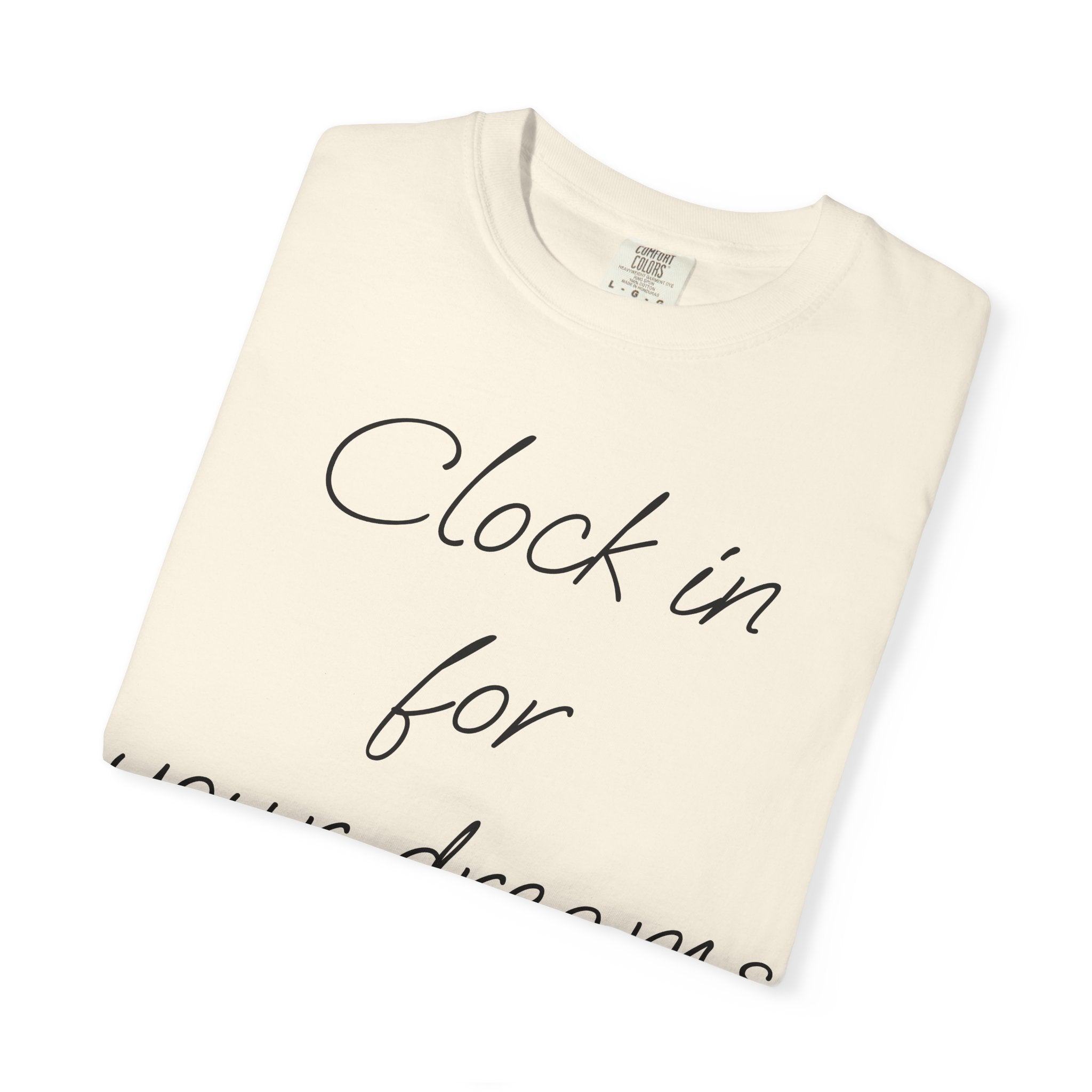 Clock In for Your Dreams Tee