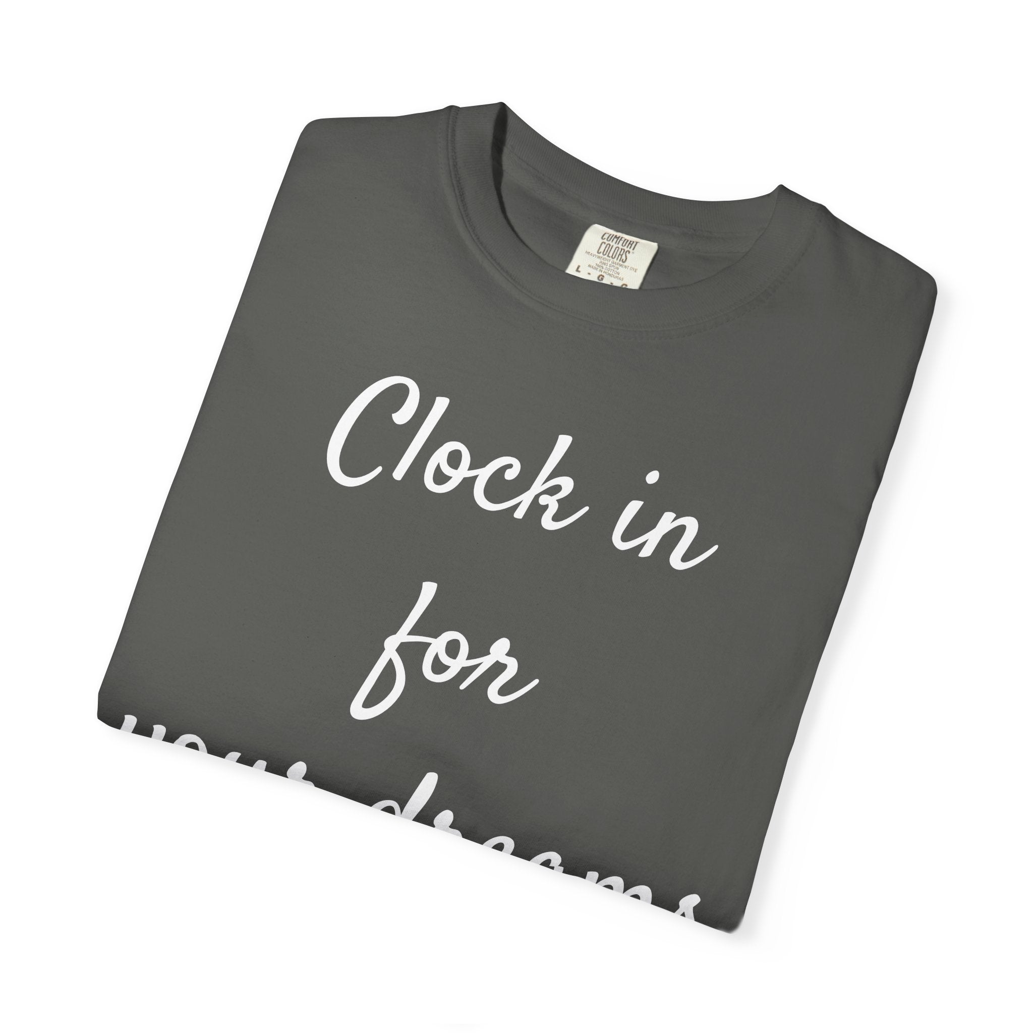 Clock In for Your Dreams Tee