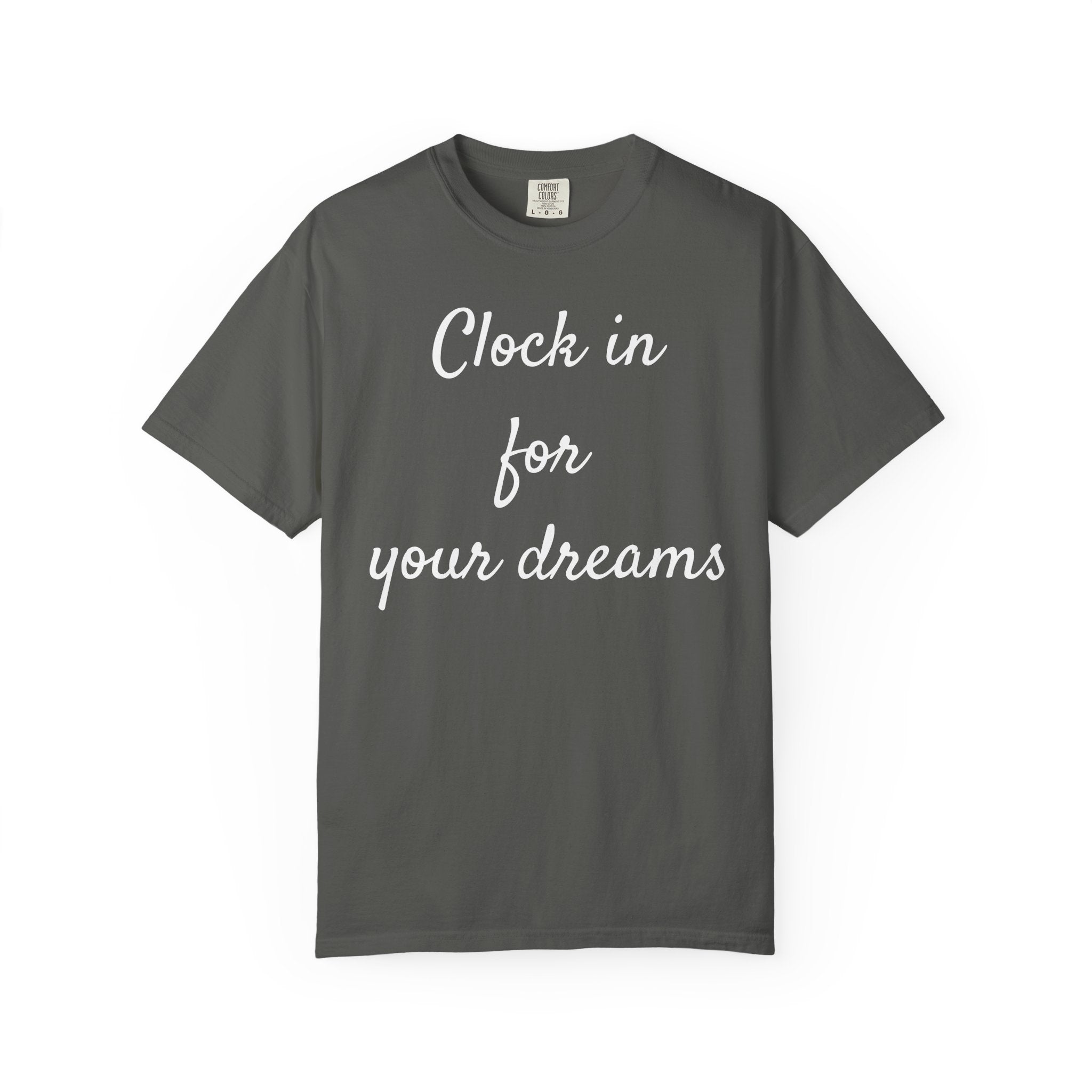 Clock In for Your Dreams Tee