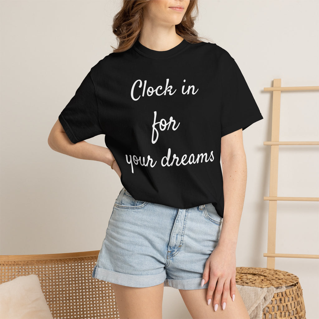 Clock In for Your Dreams Tee