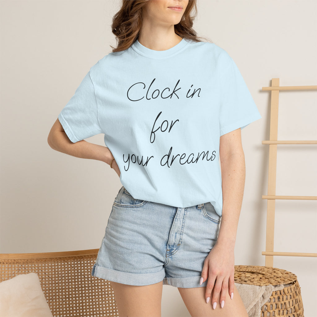 Clock In for Your Dreams Tee