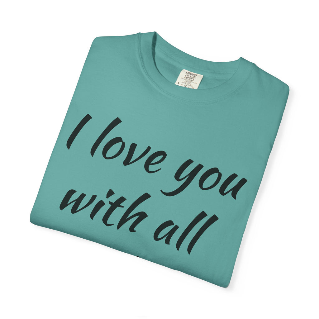 I LOVE YOU WITH ALL MY BUTT TEE