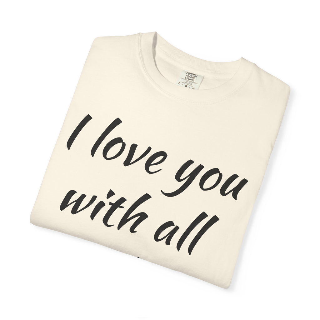 I LOVE YOU WITH ALL MY BUTT TEE