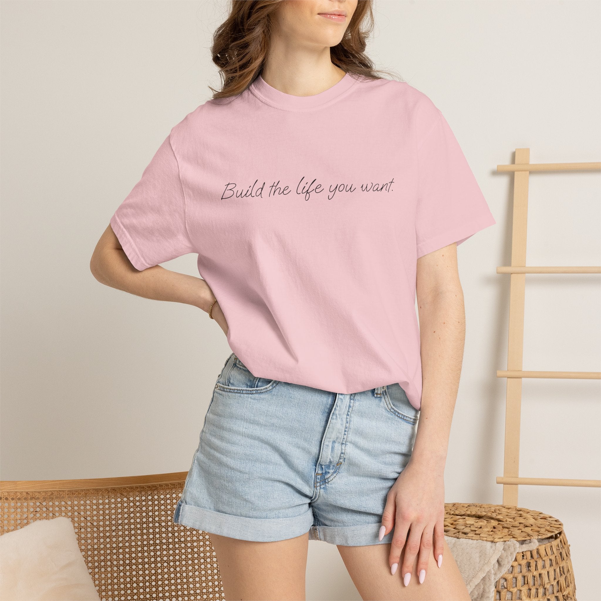 "Build the life you want" Tee