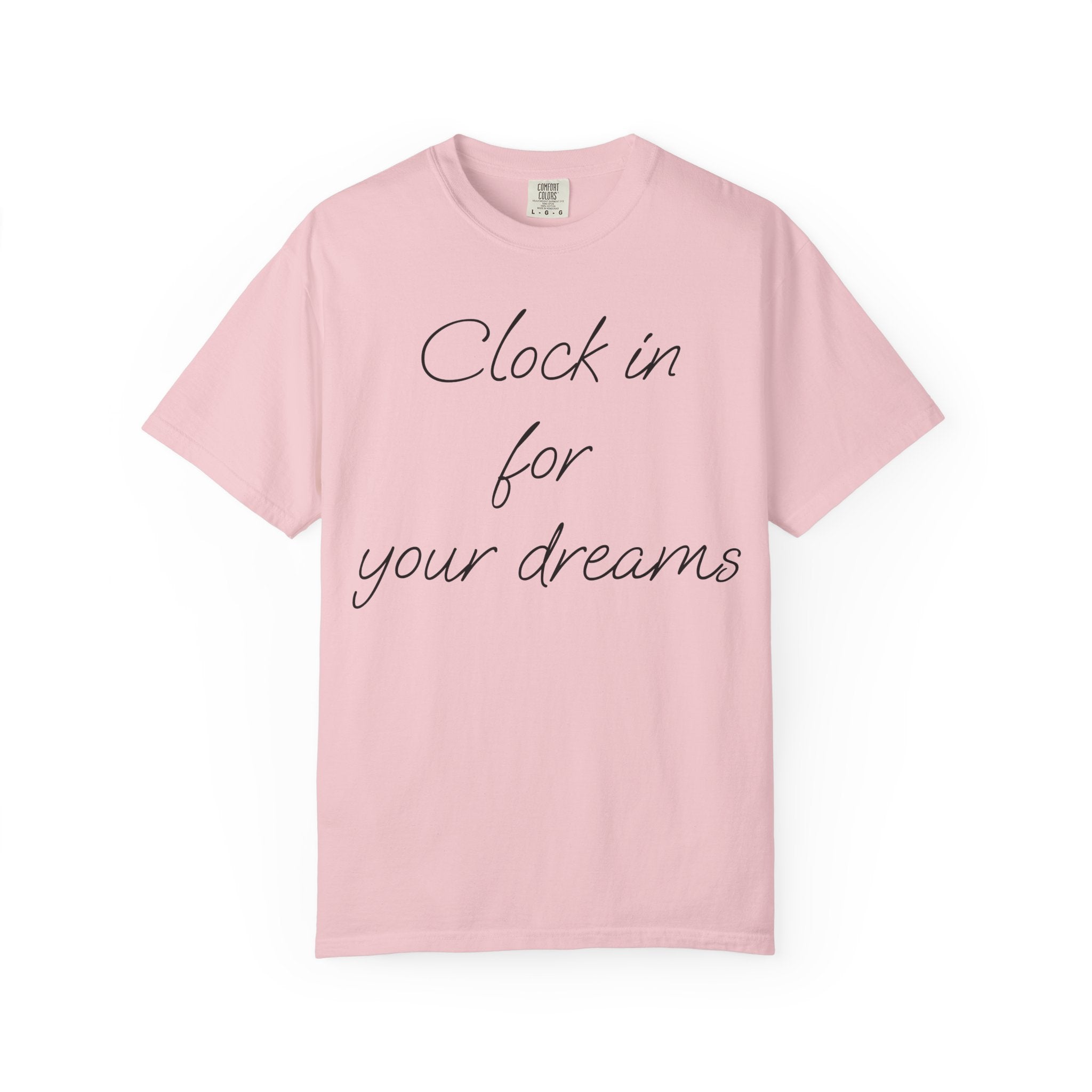 Clock In for Your Dreams Tee