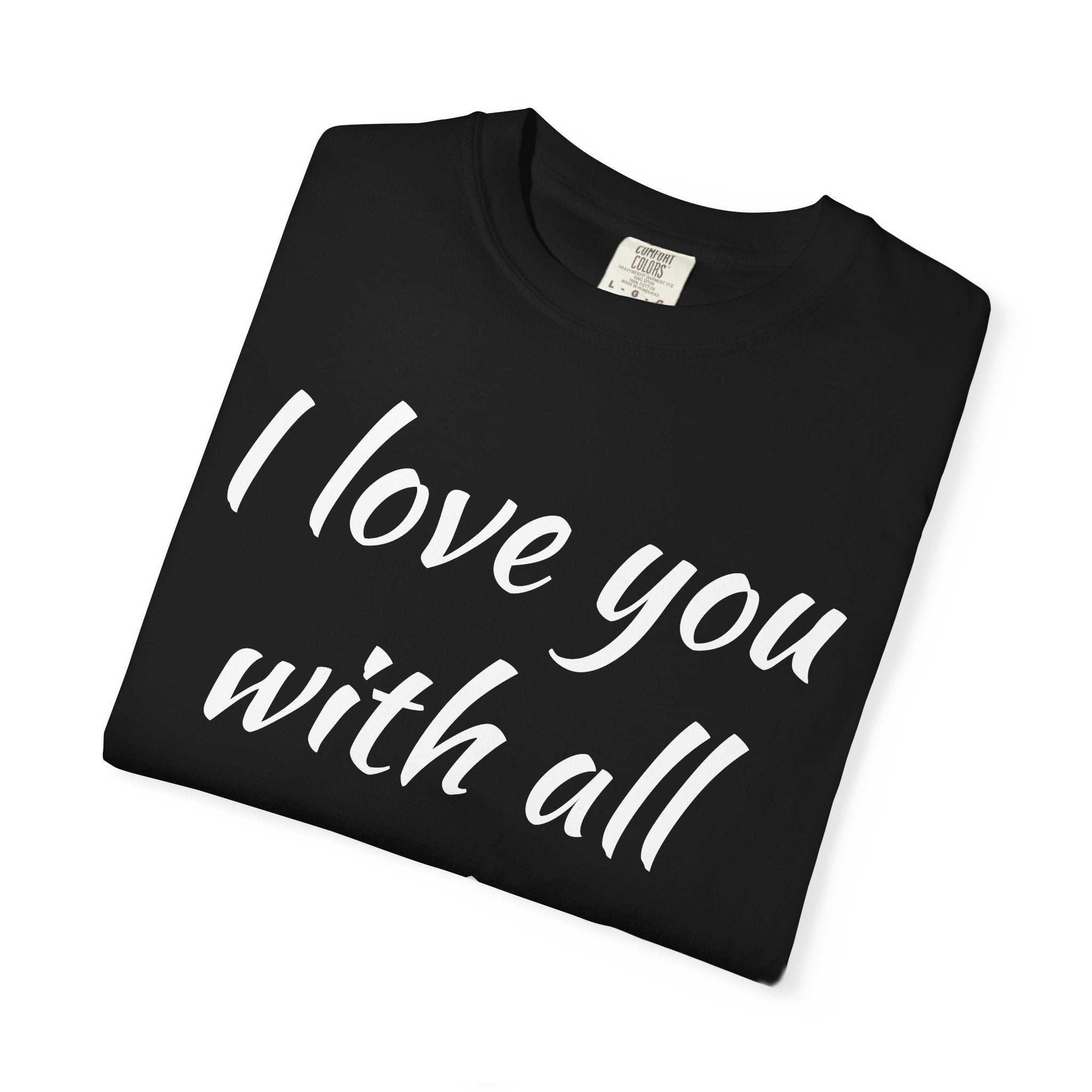 I LOVE YOU WITH ALL MY BUTT TEE
